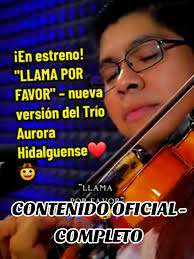 LLAMA POR FAVOR: Nueva versión del Trío Aurora Hidalguense