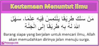 Faridhatun 'ala kulli muslimin wa muslimatin), which is interpreted as ilm al. 10 Hadits Tentang Menuntut Ilmu Lengkap Arab Latin Arti Keutamaannya