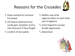 To talk to you about the crusades. Reasons For The Crusades Ppt Download