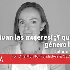 Vivan las mujeres! ¡Y que viva el género humano!