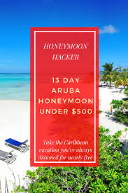Fantastic Honeymoon Hack For Aruba Take Care Of Your Hotel And Flights For Under 500 Spend Nearly Two Weeks In A In 2020 Aruba Honeymoon Honeymoon Aruba Vacations