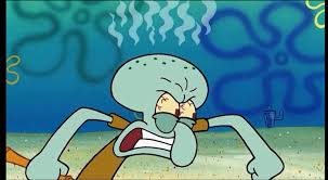 Squidward you're steaming.