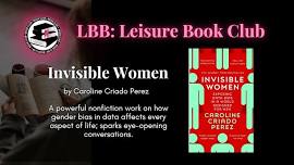 LBB Leisure Book Club Presents: Invisible Women by...