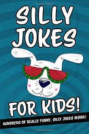 Our expert humourologists have determined the most age appropriate jokes for 9 year olds. Silly Jokes For Kids Hundreds Of Really Funny Silly Jokes Inside Hilarious Joke Book For Kids Ages 6 7 8 9 10 11 12 What A Great Gift By Freddy Frost Used 9781086306217 World Of Books