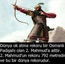 ottoman archery dunya yay ok atma rekoru 792 metre ile osmanli padisahi 2 mahmud a aittir bilgi alintilari rehber ogretmen tarih