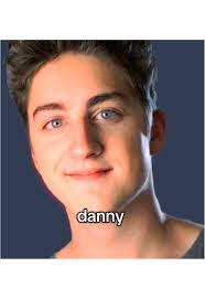 Ik I Can Treat U Better Danny Can