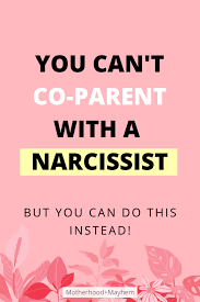 I Ve Been There And Done That While Co Parenting With A Narcissistic Ex May Be Impossible You Can Try Th In 2020 Co Parenting Bad Parenting Quotes Coparenting Quotes