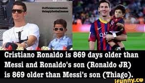 Ronaldo jr match against messi jr 2020. Cristiano Ronaldo Is 869 Days Older Than Messi And Ronaldo 8 Son Ronaldo Jr Is 869 Older Than Messi S Son Thiago Ifunny