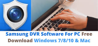 Samsung Dvr Software For Pc Free Download Windows Mac