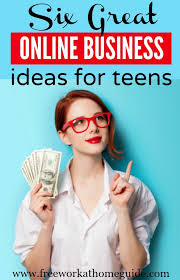 Check spelling or type a new query. 6 Great Online Business Ideas For Teens Free Work At Home Guide