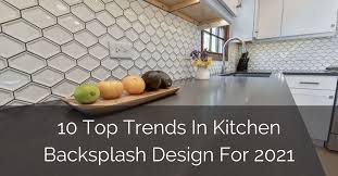 If you've been contemplating bringing a modern farmhouse kitchen into… 10 Top Trends In Kitchen Backsplash Design For 2021 Home Remodeling Contractors Sebring Design Build