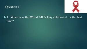 Human immunodeficiency virus (hiv) is a retrovirus that infects the cells of the immune system. Aids Day Quiz