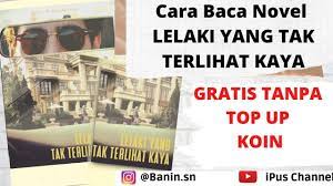 Baca komik dan novel now. Novel Lelaki Yang Tak Terlihat Kaya Cara Baca Novel Best Seller Online Gratis Youtube