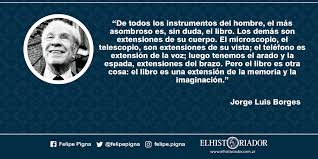 Maybe you would like to learn more about one of these? Twitter à¤ªà¤° Felipe Pigna Quiendijo Esta Frase Fue Jorge Luis Borges Uno De Los Mas Destacados Poetas Cuentistas Y Ensayistas Del Pais Nacio El 24 De Agosto De 1899 En Buenos Aires