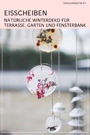 Eisscheiben Zauberhafte Deko Fur Kaltesten Tage Des Jahres Die Kleine Botin Winter Diy Winterdeko Basteln Winter