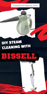Bissell Little Green Instructions How To Use A Bissell Steam Cleaner Effectively Steam Cleaners Carpet Steam Cleaner Diy Steam Cleaning