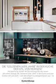 Die Goldenen 20er Jahre In Der Kuche Der Stil Von Morgen Einrichtungsstil Kuchen Design Einrichtung