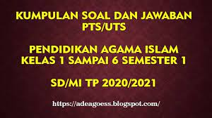 Materi pai an budi pekerti ini admin susun dengan merangkum buku siswa kelas 2 kurikulum 2013 mata pelajaran. Kumpulan Soal Pts Uts Pai Kelas 1 Hingga 6 Semester 1 Sd Mi Kurikulum 2013 Tp 2020 2021 Blog Paperplane