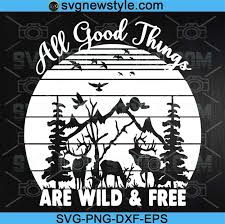 Download All Good Things Are Wild And Free Wc Svg Camping Flask Svg Camping Gift Svg Camper Gift Svg Png Dxf Eps Cricut File Silhouette Art Svg New Style