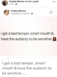 Find and save freaky couples memes | from instagram, facebook, tumblr, twitter & more. Couple Memes Shared A Post 4 Hrs Freaky Memes Yesterday At 730 Pm I Got A Bad Temper Smart Mouth Have The Audacity To Be Sensitive I Got A Bad Temper
