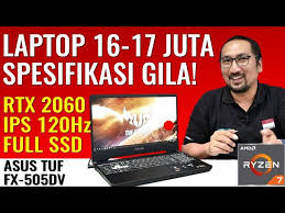 Daftar harga komputer/laptop/gaming asus tuf gaming fx505dy baru dan bekas/second termurah di indonesia. 16 17jt Geforce Rtx 2060 Ips 120hz Full Ssd Review Laptop Asus Tuf Gaming Fx505dv Indonesia Youtube