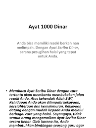 Amalan ayat seribu dinar ini, sudah ada sejak zaman dahulu. Maksud Ayat 1000 Dinar