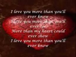 I Love You More Than You Ll Ever Know Lyrics Youtube Love You More Love You More Than Love You