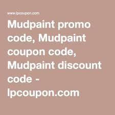 Mudpaint Promo Code Mudpaint Coupon Code Mudpaint Discount Code Lpcoupon Com Coupon Codes Coding Promo Codes