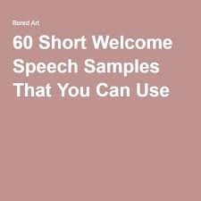 Welcome and thank all the guests for attending this beautiful party celebration. 70 Short Welcome Speech Samples To Address Any Event Welcome Quotes Speech Quote Greeting Words