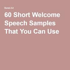 Long and short welcome speeches for a birthday party in english for kids and students. 70 Short Welcome Speech Samples To Address Any Event Welcome Quotes Speech Quote Greeting Words