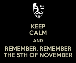 V For Vendetta Quotes Remember Remember The 5th Of November Remember The 5th Of November Remember The 5th Of November Poem The 5th Of November Guy Fawkes Night Keep Calm
