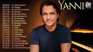 Yanni Best Hits Full Album 2018 Best Songs Collection Yanni 2018 Eres Sylloges Tragoydiwn Yanni Youtube