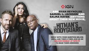 With ryan reynolds, samuel l. The Hitman S Bodyguard Ryan Reynolds Samuel L Jackson And Salma Hayek Want Your Questions Ign