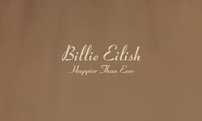 I'm happier than ever (i'm happier than ever) wish i could explain it better (wish i could explain it better) i wish it wasn't true, mmm. Billie Eilish Happier Than Ever