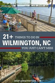 25 Amazing Things To Do In Wilmington Nc You Just Can T Miss Whether You Decide To Hit The Wate North Carolina Travel Wilmington Wilmington North Carolina