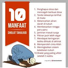 Waktu sholat tahajud yang tepat memiliki keutamaan dan manfaat yang besar. 10 Manfaat Shalat Tahajud Yang Harus Anda Tahu