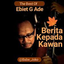 F tetapi semua diam c tetapi semua bisu. Berita Kepada Kawan Song Lyrics And Music By Ebiet G Ade Arranged By Babe Joko On Smule Social Singing App