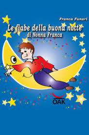 Le Fiabe Della Buona Notte Di Nonna Franca Ediz A Caratteri Grandi Franca Funari Libro Mondadori Store Перевод песни buonanotte — рейтинг: le fiabe della buona notte di nonna franca ediz a caratteri grandi