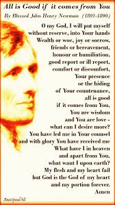 O My God All Is Good If It Comes From You By Blessed John Henry Newman 1801 1890 O My God I Will Put Myse Personal Prayer Saint Quotes Good Morning Prayer