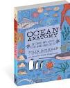 Ocean Anatomy by Julia Rothman | Hachette Book Group
