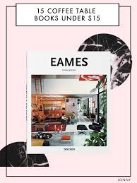 15 Coffee Table Books Under 15 Coffee Table Books Coffee Table Page Turner