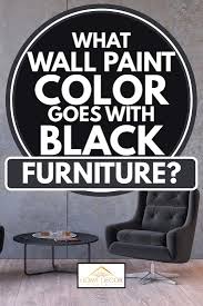 Maybe the room is particularly dark most of the day. What Wall Paint Color Goes With Black Furniture 8 Suggestions Home Decor Bliss
