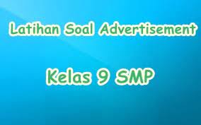 Langsung saja cek soal dan 191. Contoh Soal Latihan Advertisement Text Dengan Jawaban Smp Kelas 9 Mediainggris