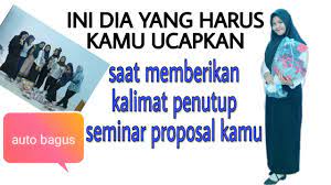 Maybe you would like to learn more about one of these? Kalimat Penutup Seminar Proposal Yang Baik Youtube
