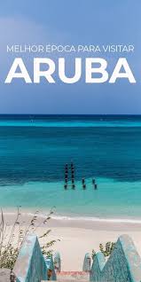 Cancun Qual A Melhor Epoca Para Ir Qual A Melhor Epoca Para Viajar Para Aruba Vida Cigana Aruba Ferias Dos Sonhos Ideias De Viagem