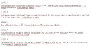 Sebuah partikel bermassa diam m0. Soal Fisika Momentum Relativistik Jawabanku Id