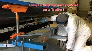 How to paint a boat bottom. How To Bottom Paint A Boat On A Trailer Step By Step Guide By Expert