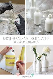 Tischdeko Fur Die Hochzeit Selbermachen Upcycling Mit Flaschen Als Vasen Werbung Dreieckchen Dekoflaschen Diy Vase Upcycling Ideen
