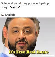 #s free real estate meme. Another One It S Free Real Estate Good Jokes Popular Hip Hop Songs Hip Hop Songs