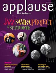 110 reviews of music center at strathmore u can live w/ food alone. Strathmore Applause May June 2014 By Strathmore Issuu